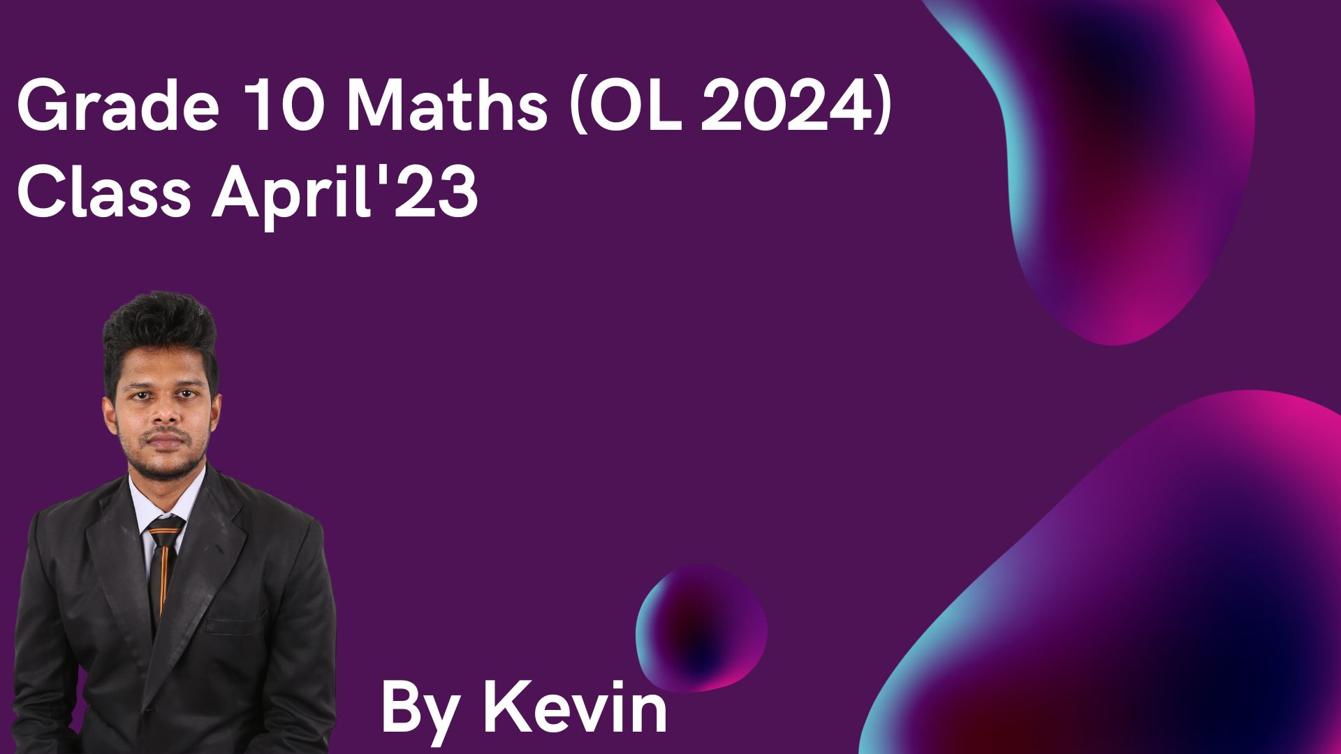 Grade 10 ( 2024 OL) Maths Video Course April’23 – Kevin